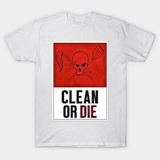 Clean or Die Poster T-Shirt